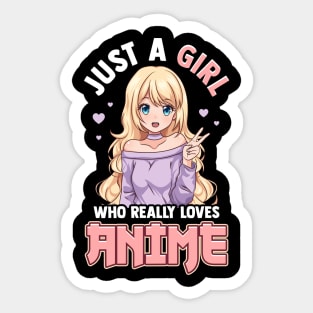 Just A Girl Who Really Loves Anime T-Shirt Sticker